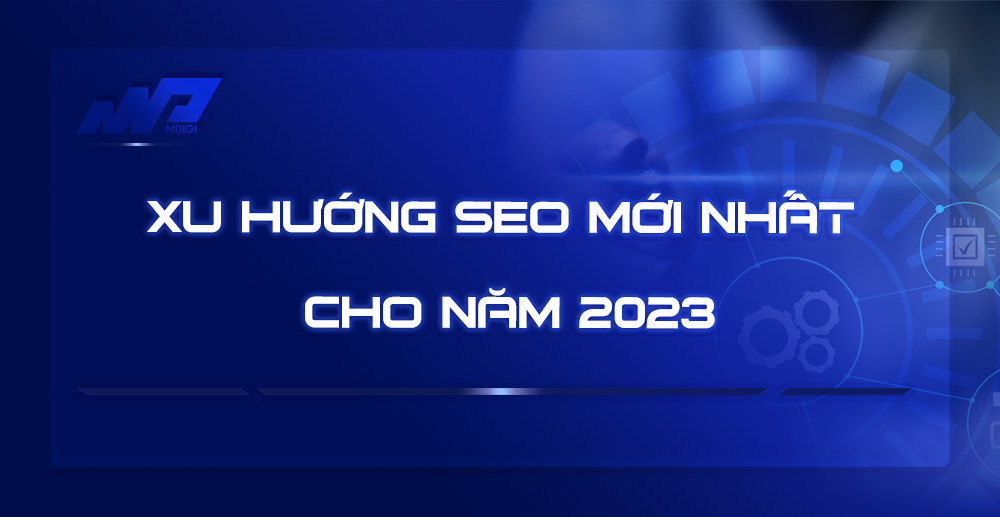 Xu-hướng-SEO-mới-nhất-năm-2023