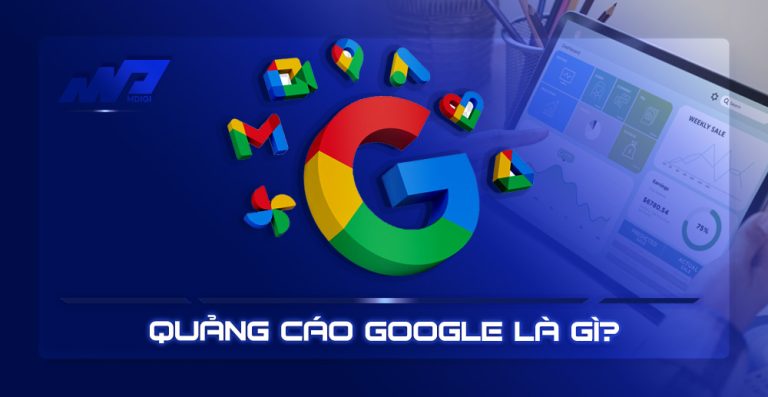 Quảng cáo Google là gì? Tất tần tật kiến thức cơ bản về Google Ads