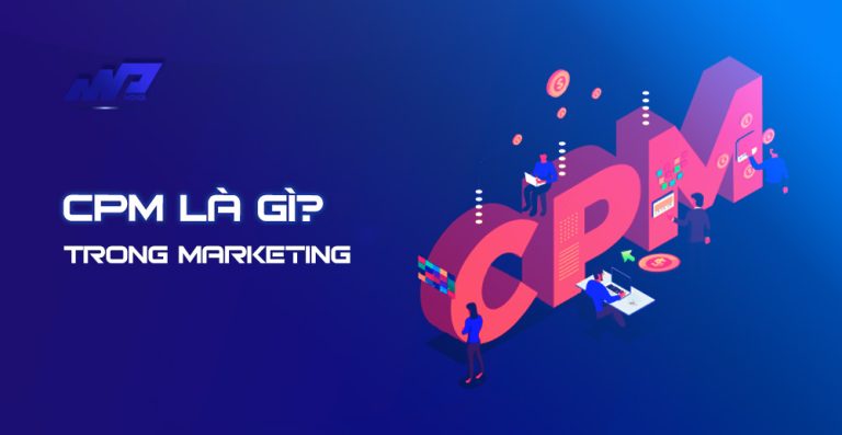 CPM là gì? Phân biệt giữa CPM và CPC trong Google Ads