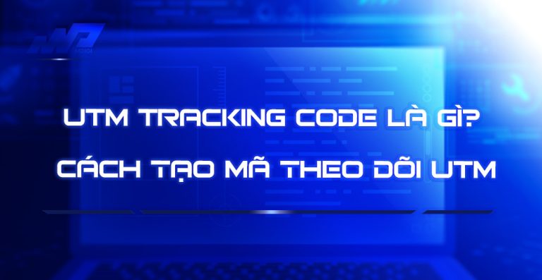 UTM Tracking Code là gì?