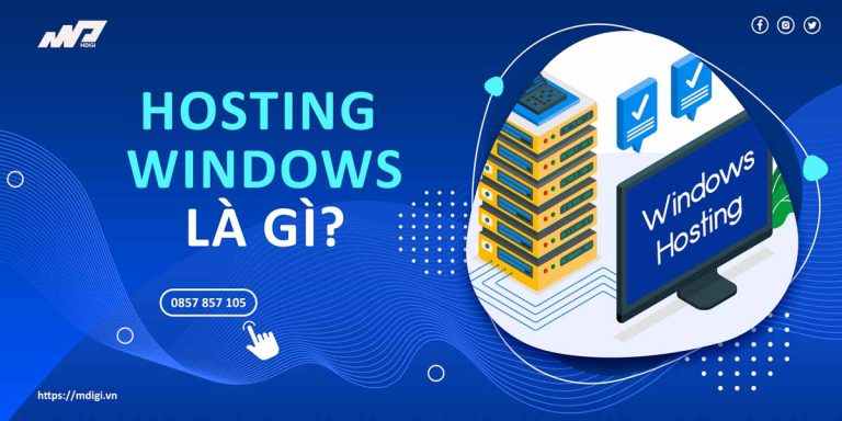 Hosting Windows là gì? Tại sao cần sử dụng Hosting Windows