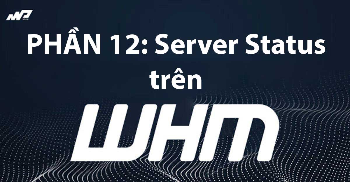phan-12-server-status-tren-whm
