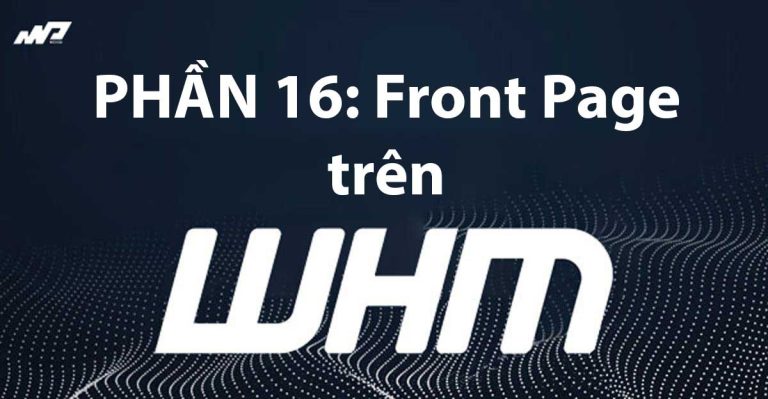Tổng quan về WHM [Phần 16]: FrontPage trên WHM