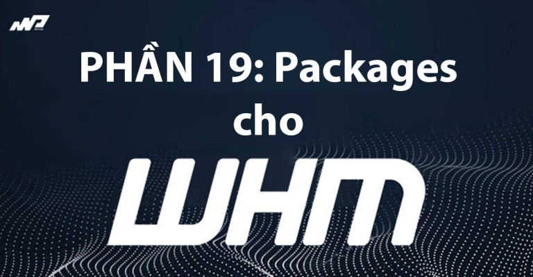 Tổng quan về WHM [Phần 19]: Packages cho WHM