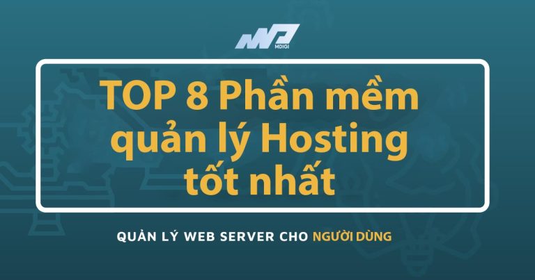 TOP 8 phần mềm quản lý Hosting tốt nhất 2023