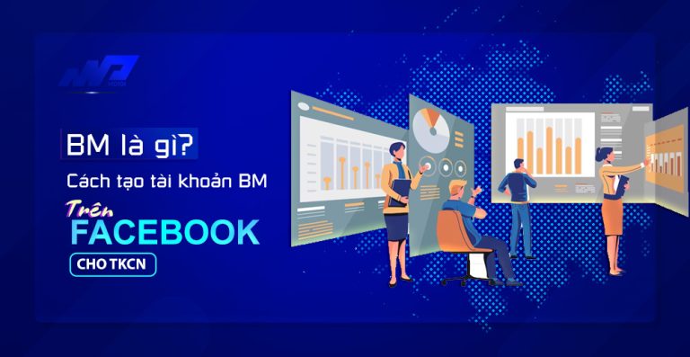 BM là gì? Hướng dẫn thêm Fanpage vào Tài khoản kinh doanh