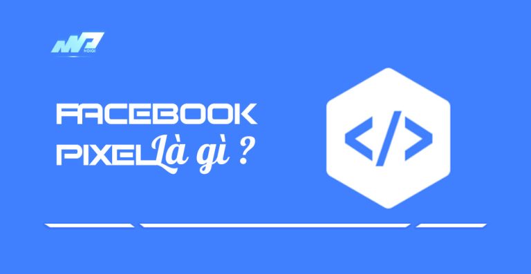Facebook Pixel: Công cụ không thể thiếu đối với Facebook Ads?
