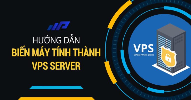 Biến máy tính thành VPS – Tại sao không?