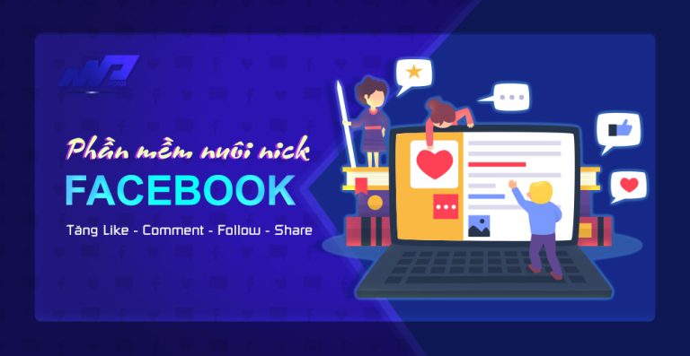 Phần Mềm Nuôi Nick Facebook – Tăng Like, Comment, Follow Và Share!