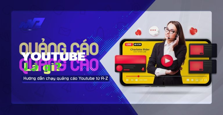Quảng cáo Youtube là gì? Những hình thức quảng cáo phổ biến