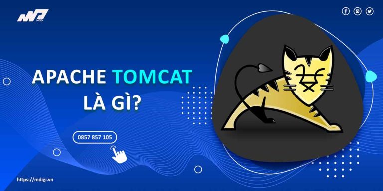 Apache Tomcat là gì? Hướng dẫn cài đặt và cấu hình