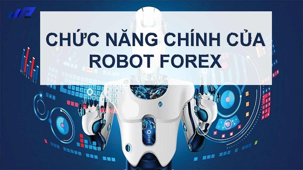 chuc-nang-chinh-cua-robot-forex