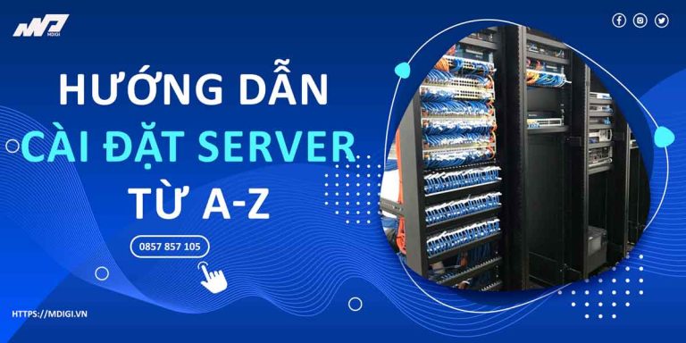 Hướng dẫn Cài đặt Server đơn giản từ A-Z