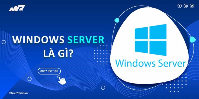 Windows Server là gì? Tính Năng, Cấu hình và khắc phục sự cố