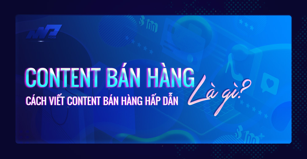 Content-ban-hang-la-gi-Cach-viet-content-ban-hang-hap-dan