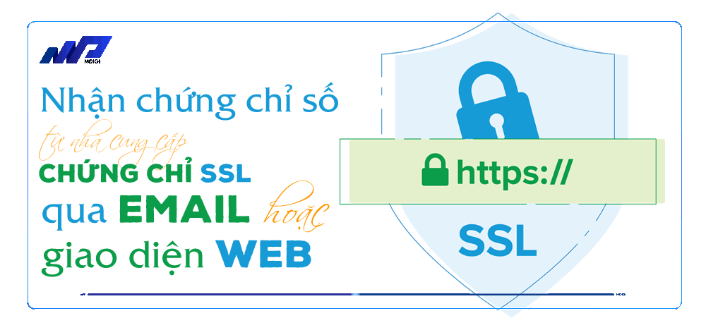 Nhận-chứng-chỉ-số-từ-nhà-cung-cấp-chứng-chỉ-SSL-qua-email-hoặc-qua-giao-diện-web