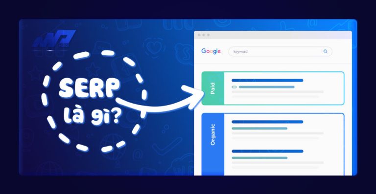 SERP là gì? Khái niệm và các loại SERP thường gặp nhất