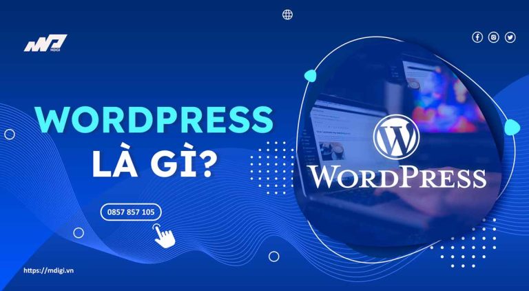 WordPress là gì? Giới thiệu từ A-Z chi tiết & Dễ hiểu