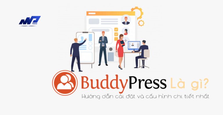 Buddypress là gì? Hướng dẫn cài đặt và cấu hình chi tiết nhất