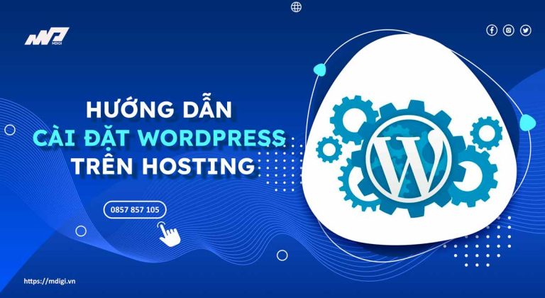 Hướng dẫn Cài đặt WordPress lên Hosting đơn giản nhất