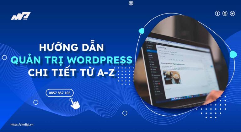 Hướng dẫn Quản trị website wordpress từ A-Z cực chi tiết