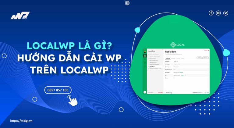 LocalWP là gì? Hướng dẫn cài WordPress trên Local WP