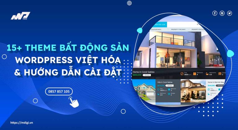 TOP 15+ Theme WordPress bất động sản Việt hóa – Dễ cài đặt