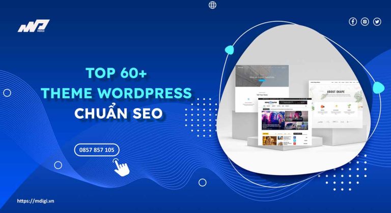 60+ theme WordPress chuẩn seo & Hướng dẫn cài